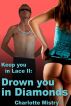 Keep you in Lace II: Drown you in Diamonds by Charlotte Mistry