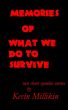 Memories of What We Do to Survive by Kevin Millikin