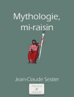 Cover for 'Mythologie, mi-raisin'