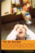 The No Recipe Cookbook by Gary Nichols