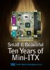 Small is Beautiful: 10 Years of Mini-ITX by VIA 