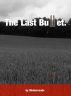 The Last Bullet. by  Sheherezade