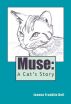 Muse: A Cat's Story by Joanna Franklin Bell