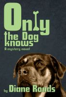 Cover for 'Only the Dog Knows'