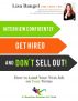 Interview Confidently, Get Hired & Donâ€™t Sell Out by Lisa Rangel