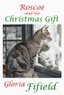 Roscoe and the Christmas Gift by Gloria Fifield