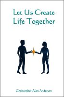 Cover for 'Let Us Create Life Together'
