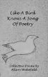 Like a Bird Knows a Song Of Poetry by Alison Wakefield
