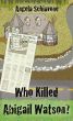 Who Killed Abigail Watson? by Angela Schiavone