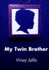 My Twin Brother by Vinay  Jalla