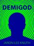 Demigod by Jaron Lee Knuth
