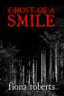 Ghost of a Smile.       Memories from a Medium's Life. by Fiona Roberts