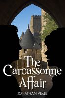 Cover for 'The Carcassonne Affair - a fast-paced contemporary thriller laced with intrigue and humour'
