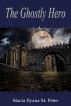 The Ghostly Hero by Stacia Ilyana St.Peter