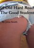 69 Old Hard Road-6- A Good Student by John Smith