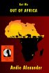 Get Me Out Of Africa by Andie Alexander