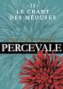 Percevale - II. Le chant des mÃ©duses by Anne de Gandt