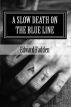 A Slow Death on the Blue Line by Edward Fadden