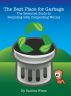 The Best Place for Garbage: The Essential Guide to Recycling with Composting Worms by Sandra Wiese