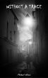 Without A Trace by Michael Wilson