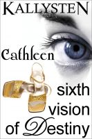 Cover for 'Sixth Vision of Destiny &ndash; Cathleen'