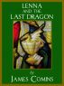 Lenna and the Last Dragon (Book 1 of Lenna's Story) by James Comins