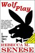Wolf Play: A Horror Story by Rebecca M. Senese