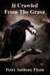 It Crawled From The Grave by Peter Anthony Flynn
