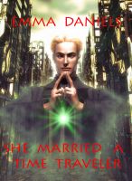 Cover for 'She Married A Time Traveler'