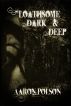 Loathsome, Dark and Deep by Aaron Polson