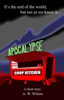Cover for 'Apocalypse Soup Kitchen - a short story'