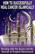 How to Successfully Treat Cancer Islamically by Um Hurairah