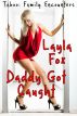 Daddy Got Caught (Taboo Family Encounters) by  Layla Fox