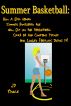 Summer Basketball: How A Girl Named Summer Humiliated the New Guy on the Basketball Court at the Company Picnic and Looked Fabulous Doing It! by JD Kindle