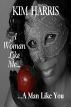 A Book About Relationships:  A Woman Like Me...A Man Like You by Kim Harris