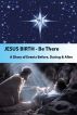 Jesus Birth - Be There by Patrick Pierce