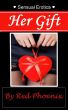 Sensual Erotica: Her Gift by Red  Phoenix