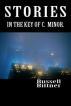 Stories in the Key of C. Minor. by Russell Bittner