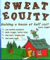 Sweat Equity, Building a House at Half Cost by Larry Angell