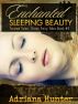 Enchanted - Sleeping Beauty -  Erotic Fairy Tale by Adriana Hunter