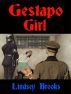 Gestapo Girl by Lindsey Brooks
