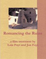 Cover for 'Romancing the Ruins, a Film Treatment'