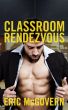 Classroom Rendezvous (Gay Erotica) by Eric McGovern