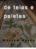 De Teias e Paletas by Maurem Kayna