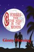 Eight Kisses For The Man In The Moon by Ginny Fleming