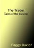 The Trader, Tales of the Device by Peggy Buxton