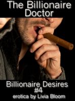 Cover for 'The Billionaire Doctor (Billionaire Desires #4) (billionaire erotica / erotic romance)'