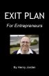 Exit Plan For Entrepreneurs by Henry Jordan