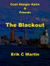Coat Hanger Katie & Friends:  The Blackout by Erik Martin