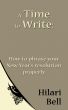 A Time to Write: How to phrase your New Year's resolution properly by Hilari Bell
